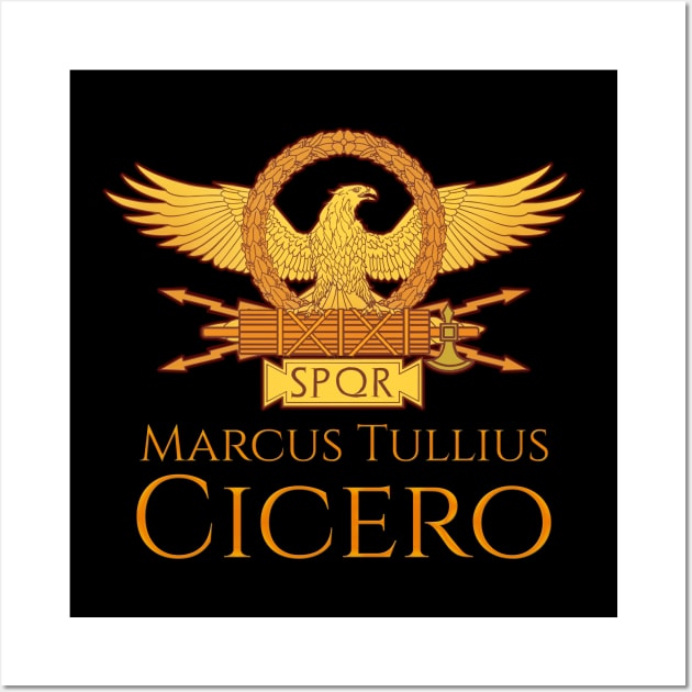 Ancient Roman Consul - Marcus Tullius Cicero - SPQR Eagle Wall Art by Styr Designs